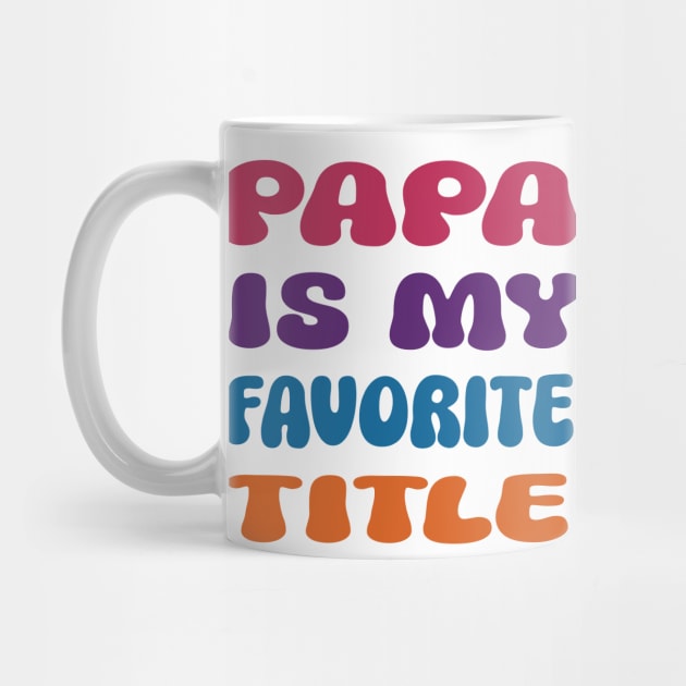 Mens Papa is my favorite title funny tee for fathers by l designs